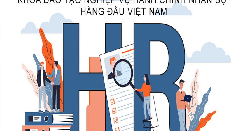 Khóa đào tạo nghiệp vụ hành chính nhân sự hàng đầu Việt Nam